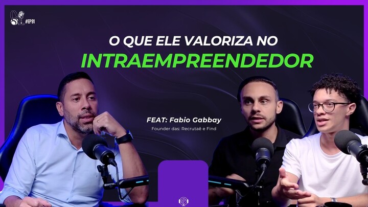 #EP91 - Como se destacar no trabalho sem “puxar saco”: intraempreendedorismo real