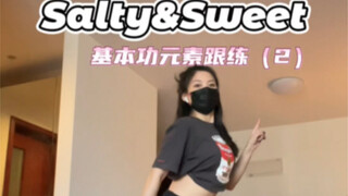 Practice some basic skills and learn some kpop｜Salty&Sweet (2) #saltyandsweet #danceteaching #learnd