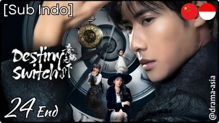 [Sub Indo] Destiny Switch – Eps. 24 End (2025)
