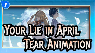[Your Lie in April]Mixed Edit - Tear Animation_1