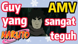 [Naruto] AMV| Guy yang sangat teguh