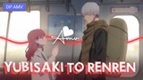 Amv Anime || YUBISAKI TO RENREN