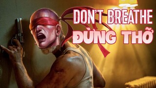 Không khí là bạn, không phải để hít. Hãy ngừng thở | Recap xàm #220 : Don't Breathe 1