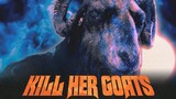 Kill Her Goats  2023   **  Watch Full For Free // Link In Description