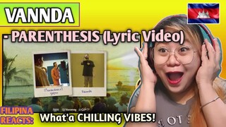 VANNDA - PARENTHESIS (OFFICIAL LYRIC VIDEO) // FILIPINA REACTS