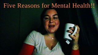 Five Reasons Mental Health is important & HELPFUL!!!