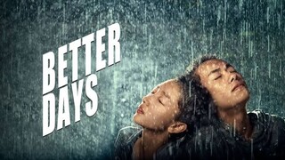 BETTER DAYS 2019  ( ENGLISH SUBS ) FULL MOVIE ( ROMANTIC DRAMA )