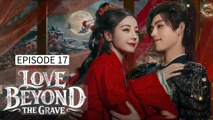 Episode 17 - Love Beyond The Grave - Dubbing Indonesia (Concept Film By Wid Movies)