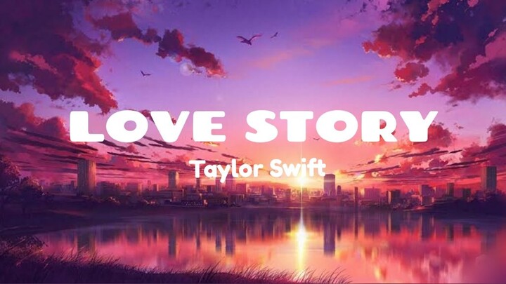 TAYLOR SWIFT | LOVE STORY | LYRIC VIDEO