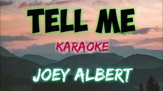 TELL ME - JOEY ALBERT (KARAOKE VERSION)