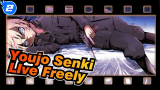 Youjo Senki|I can live freely and no one can stop me_2
