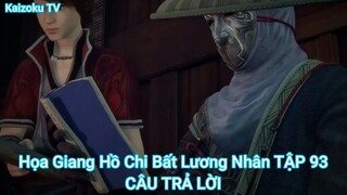 Họa Giang Hồ Chi Bất Lương Nhân TẬP 93-CÂU TRẢ LỜI