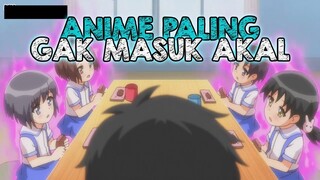 MUCHI MUCHI - ANIME PALING GAK MASUK AKAL