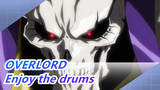 Overlord|Epicness Ahead!!!Please put on  speakers and enjoy the beauty of drums