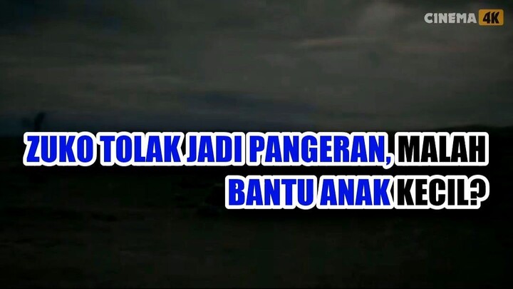 💥 ZUKO TOLAK JADI PANGERAN, MALAH BANTU ANAK KECIL?
