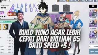 TIPS BUILD YUNO BIAR LEBIH CEPAT DARI WILLIAM B5 BATU SPEED +3🍀BLACK CLOVER MOBILE