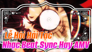 Siêu Hay! Đảo Hải Tặc Lễ Hội Hải Tặc Beat Sync AMV