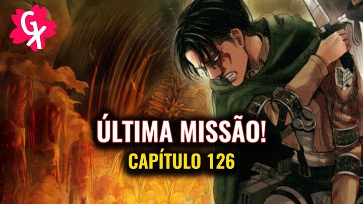 A MISSÃO FINAL COMEÇOU! Capítulo 126 SHINGEKI NO KYOJIN!