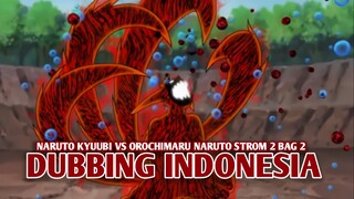 Pertarungan Naruto Kyuubi vs Orochimaru | Naruto Ninja Strom 2 [DubbingIndonesia] Bag 2