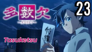 Tasuketsu -Fate of the Majority- Episode 23