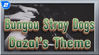 [Bungou Stray Dogs] Dazai's Theme, Goodbye to the Attempt on Eternity, Piano Cover_2