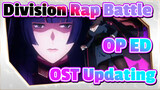 [Division Rap Battle] OP&ED&OST Updating