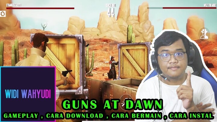 GUNS AT DAWN GAMEPLAY,  CARA BERMAIN, CARA DOWNLOAD, CARA INSTAL SEMUA LENGKAP  (Android, iOS)
