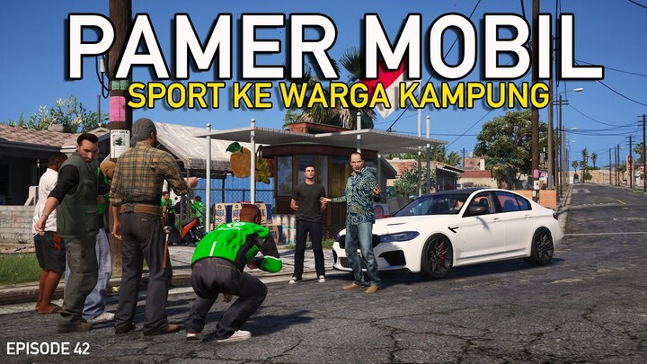 Pamer Mobil Sport Ke Warga Kampung - EPS 42 - Serial Keluarga Rojali