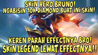 SKIN HERO BRUNO, NGABISIN 10K DIAMOND BUAT NI SKIN EFFECT NYA LBH BAGUS DARI SKIN LEGEND!!