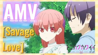 [Savage Love] AMV