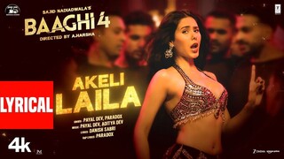 Baaghi 4_ Akeli Laila (Lyrics) _ Tiger S,Sonam B,Sanjay D _ Payal,Aditya,Paradox