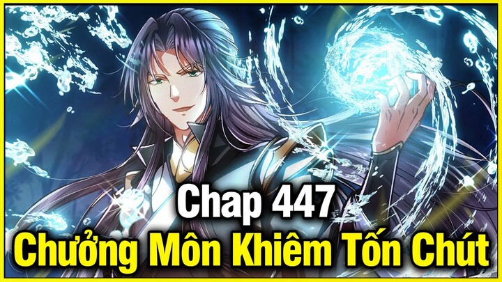 Chưởng Môn Khiêm Tốn Chút Chap 447 | Review Phim Truyện Tranh Hay | Lệ Phi Vũ