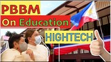 PBBM on Education " HIGHTECH "