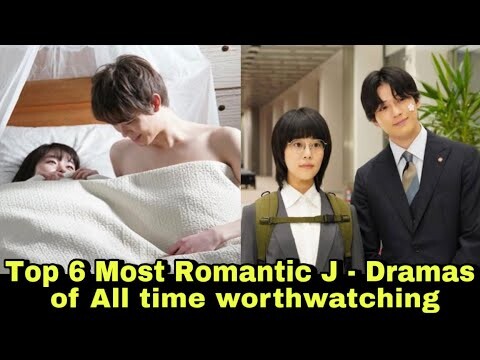Top 6 Romantic Japanese dramas of all time | Jdramas 2022 | Romance jdrama |
