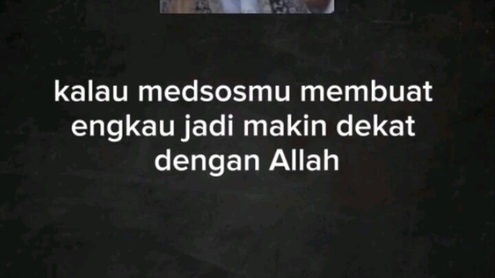 Medsosmu membuatmu dekat pada Allah? teruskan atau tidak? #ustad abdul shomad