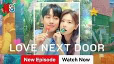 🇰🇷EP. 3 LOVE NEXT DOOR (2024) [ENG SUB] NETFLIX SERIES | Comedy, Romance, Childhood