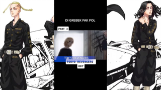 DI GREBEK PAK POL  💀 (Tokyo Revengers)