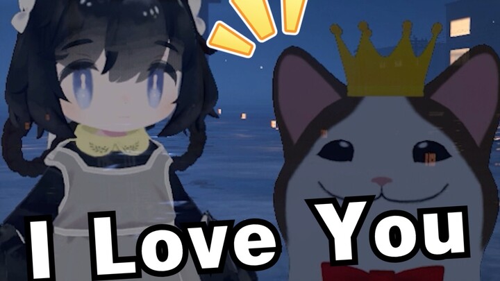 [VRC Cringy Pick-Up Lines] I Love You~