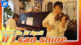 Your lie in April|I played OP with Arima  and Kaworu - Hikaru/If I can shine_A2