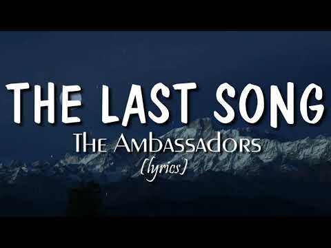The Last Song (lyrics) - The Ambassadors