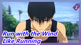 Run with the Wind|"Hey! You really like running, don't you!"_2