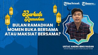 BERKAH RAMADHAN: Bulan Ramadhan, Momen Buka Bersama atau Maksiat Bersama?