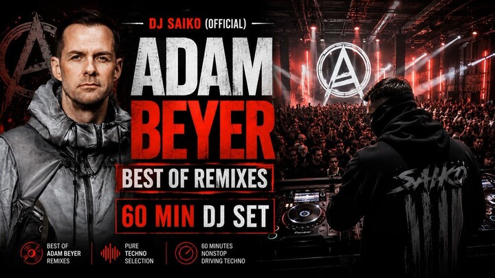 Adam Beyer – Best Of Techno Mix 2026 | 60 Min DJ Set | Mixed by DJ Saiko