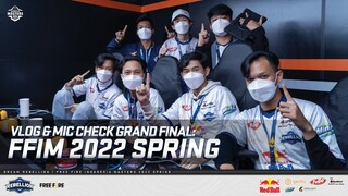 VLOG & MIC CHECK GRAND FINAL: FFIM 2022 SPRING