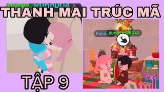 THANH MAI TRÚC MÃ (Tập 9) - PHIM PLAY TOGETHER