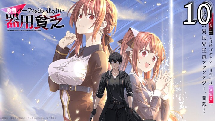 EP-10||Yuusha Party wo Oidasareta Kiyoubinbou||ENG SUB