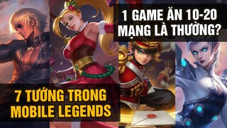 7 Tướng Trong Mobile Legends: 1 Game "Ăn" Từ 10-20 Mạng Là Chuyện Nhỏ??? | Tốp Mỡ
