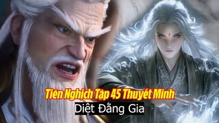 Tiên Nghịch Tập 45 Vietsub Thuyết Minh Full HD | 仙逆 第45集 | Diệt Đằng Gia Phần 2