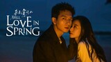 EP.2 ■WILL LOVE IN SPRING (2024) Eng.Sub