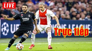 Trực tiếp Besiktas vs Ajax Amsterdam  | Champions League